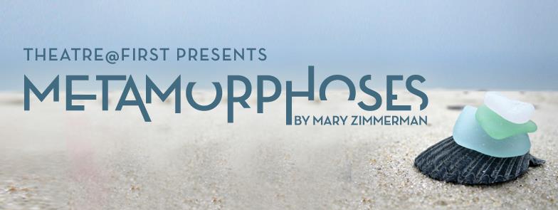 Theatre@First presents Metamorphoses